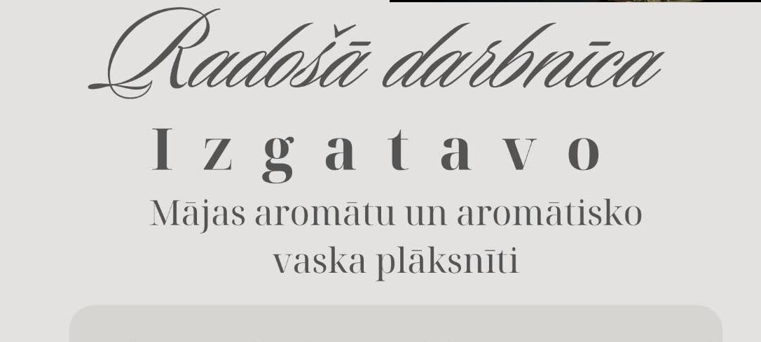  Aicinām uz radošo darbnīcu! 