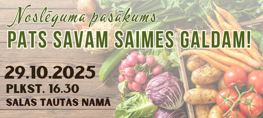 Noslēguma pasākums “Pats savam SAIMES GALDAM” Salā