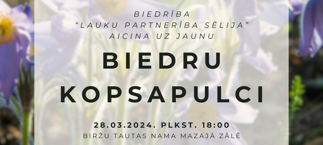 Biedrība “Lauku partnerība Sēlija” aicina savus biedrus uz jaunu kopsapulci!