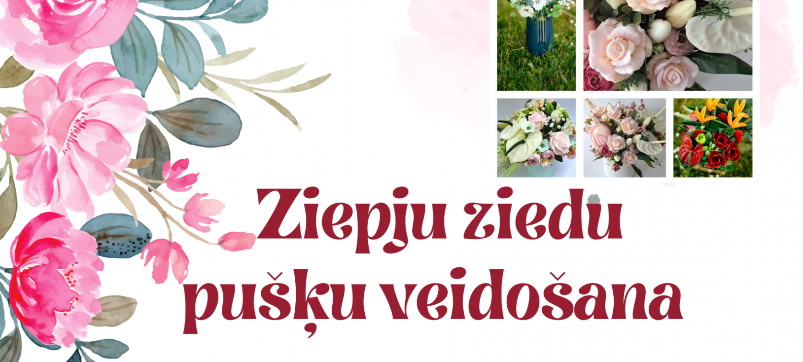 Biedrība “Lauku partnerība Sēlija” aicina pieteikties bezmaksas radošajai darbnīcai - “Ziepju ziedu pušķu veidošana”! 