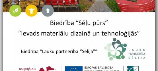 Biedrība „Sēļu pūrs” īstenojusi ELFLA LEADER projektu „Ievads materiālu dizainā un tehnoloģijās”.